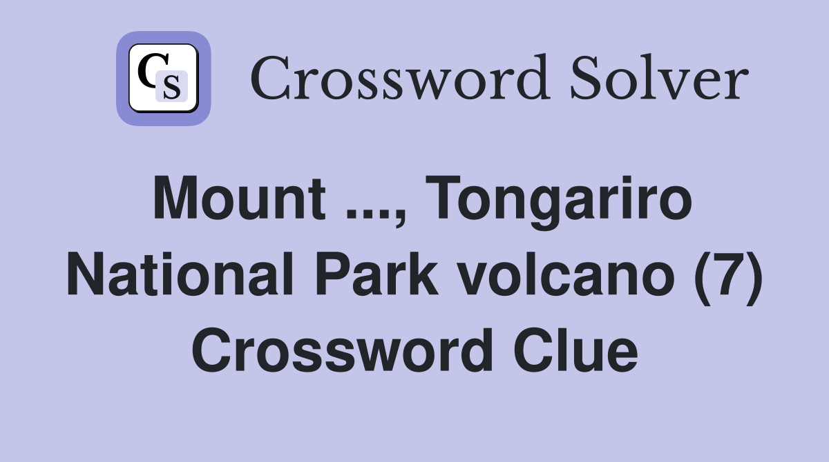 Mount, Tongariro National Park volcano (7) Crossword Clue Answers